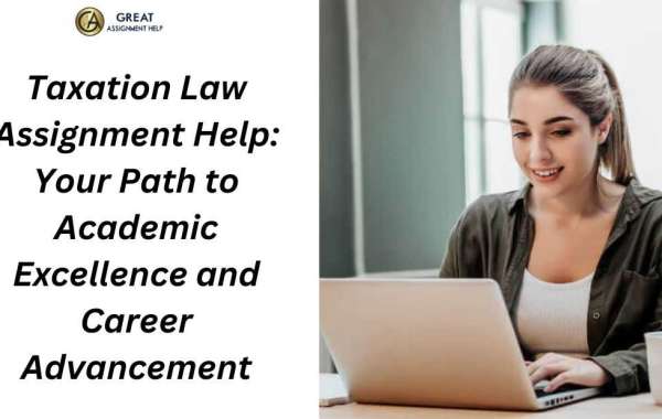 Taxation Law Assignment Help: Your Path to Academic Excellence and Career Advancement