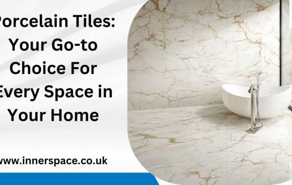 Porcelain Tiles: Your Go-to Choice For Every Space in Your Home