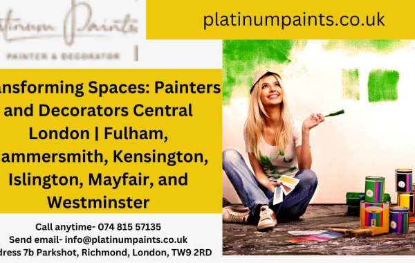 Transforming Spaces: Painters and Decorators Central London | Fulham, Hammersmith, Kensington, Islington, Mayfair, and W