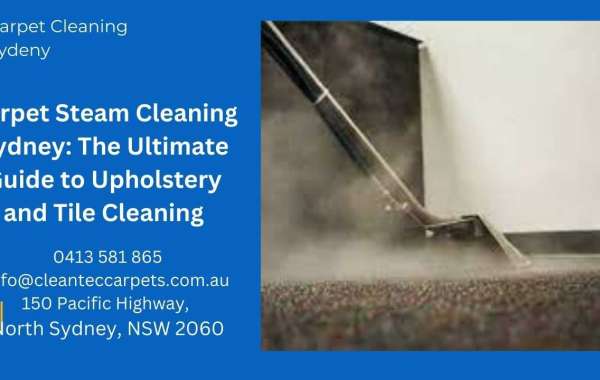 Carpet Steam Cleaning Sydney: The Ultimate Guide to Upholstery and Tile Cleaning