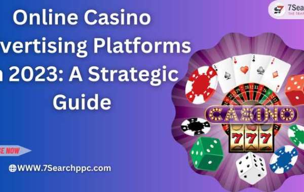 Online Casino Advertising Platforms in 2023: A Strategic Guide