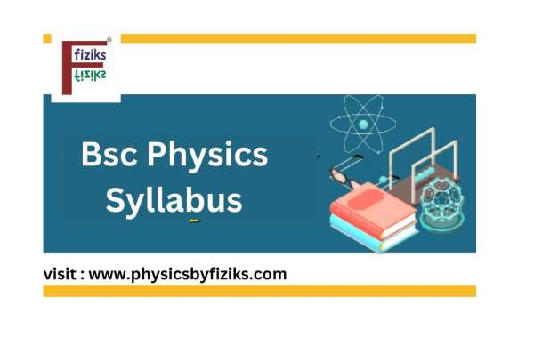 Unveiling the Foundations: Exploring the BSc Physics Syllabus