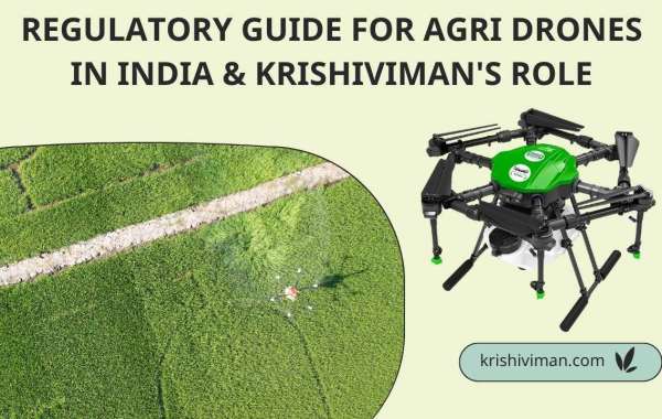 REGULATORY GUIDE FOR AGRI DRONES IN INDIA & KRISHIVIMAN'S ROLE